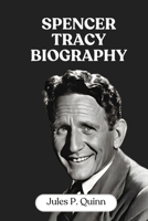 Spencer Tracy Biography: The Man Behind the Masterful Performances B0DS2K4QJ9 Book Cover