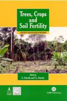 Trees, Crops and Soil Fertility: Concepts and Research Methods 0851995934 Book Cover