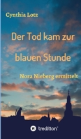Der Tod kam zur blauen Stunde: Nora Nieberg ermittelt 3347424719 Book Cover