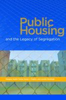 Public Housing and the Legacy of Segregation 0877667551 Book Cover