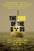 The Fire of the Gods: The Evolutionary History of Nuclear Age - Part II - 1960 to 1970 B0CRK33GX2 Book Cover