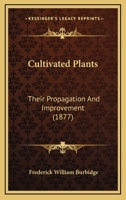 Cultivated plants, their propagation and improvement 1164615769 Book Cover