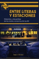 Entre literas y estaciones (Spanish Edition) B0GXJWP3WT Book Cover