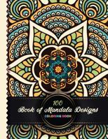 100 Book of Mandala Designs Coloring Book: Hand Drawn Flower Designs Book of Mandala Designs Notebook 100 Pages 6" x 9" (15.24 x 22.86 cm) [Mandala Coloring Book] 1080771654 Book Cover