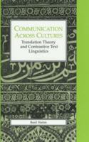Communication Across Cultures: Translation Theory and Contrastive Text Linguistics (Exeter Linguistic Studies) 0859894975 Book Cover