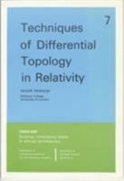 Techniques of Differential Topology in Relativity (CBMS-NSF Regional Conference Series in Applied Mathematics) (CBMS-NSF Regional Conference Series in Applied Mathematics) 0898710057 Book Cover