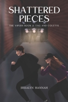 Shattered Pieces: A Grumpy-Sunshine Mafia Clean Romance: The Vipers Book 2: Tag and Colette B0C87VP379 Book Cover
