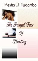 A Painful Face Of Destiny 1530370124 Book Cover
