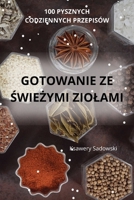 Gotowanie Ze ŚwieŻymi Ziolami 183578402X Book Cover