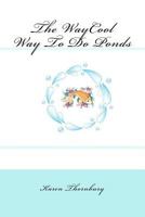 The Waycool Way to Do Ponds 1469941414 Book Cover