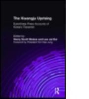 The Kwangju Uprising: Eyewitness Press Accounts of Korea's Tiananmen (Pacific Basin Institute Book) 0765606372 Book Cover