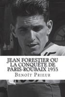 Jean Forestier ou la conquête de Paris-Roubaix 1955 1721841490 Book Cover