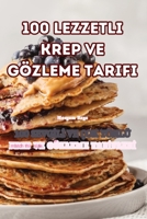 100 Lezzetli Krep ve Gözleme Tarifi 1835514863 Book Cover