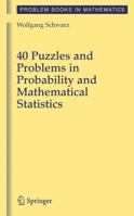 40 Puzzles and Problems in Probability and Mathematical Statistics (Problem Books in Mathematics) 1441925228 Book Cover
