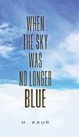 When The Sky Was No Longer Blue 1525566768 Book Cover