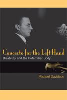Concerto for the Left Hand: Disability and the Defamiliar Body (Corporealities: Discourses of Disability) 0472050338 Book Cover