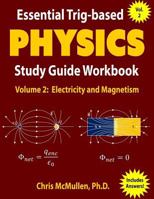 Essential Trig-Based Physics Study Guide Workbook: Electricity and Magnetism 1941691102 Book Cover