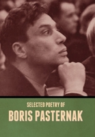 Selected Poetry of Boris Pasternak 1636379958 Book Cover