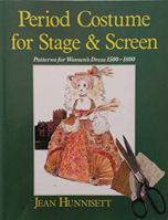 Period Costume for Stage & Screen: Patterns for Women's Dress 1500-1800 0887346103 Book Cover