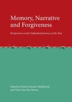 Memory, Narrative and Forgiveness: Perspectives on the Unfinished Journeys of the Past 1443801585 Book Cover