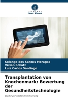 Transplantation von Knochenmark: Bewertung der Gesundheitstechnologie (German Edition) 6207914376 Book Cover