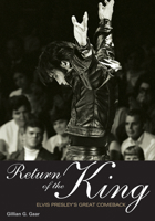 Return Of The King: Elvis Presley's Great Comeback B0092GHMD6 Book Cover