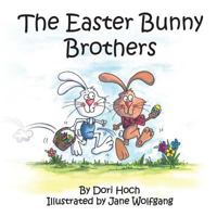 The Easter Bunny Brothers 1502548844 Book Cover