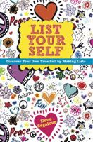 List Your Self: Discover Your Own True Self by Making Lists 1449437184 Book Cover