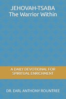 JEHOVAH- TSABA The Warrior Within: A Daily Devotional For Spiritual Enrichment B0B92CRJPV Book Cover