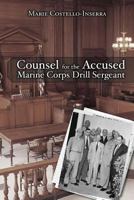 Counsel for the Accused Marine Corps Drill Sergeant 0692595244 Book Cover