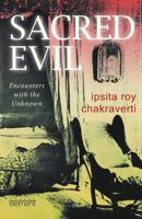 Sacred Evil: Encounters with the Unknown 817223452X Book Cover