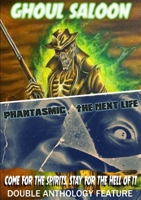 Ghoul Saloon / Phantasmic, The Next Life 1326098713 Book Cover