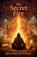 The secret fire B0CPHXPVYT Book Cover
