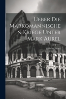 Ueber Die Markomannischen Kriege Unter Mark Aurel 1021784974 Book Cover