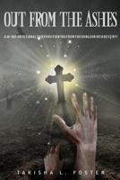 Out From The Ashes: A 40-day devotional to reposition you from the dungeon into DESTINY! 1514299097 Book Cover