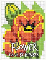 Flower Color by Number: 30 Flowers and Butterfly Coloring Book with Numbered Squares Color by Number Activity Books for Kids or Adults 1090458657 Book Cover
