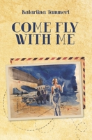Come Fly With Me B0DQKD84W1 Book Cover