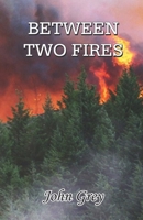 Between Two Fires 8119228294 Book Cover
