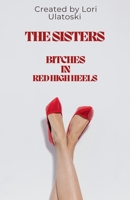 The Sisters (Bitches in Red High Heels) B0HH1Q7M2C Book Cover