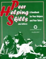 Peer Helping Skills: A Program for Training Peer Helpers and Peer Tutors for Middle and High School, Peer Helper Handbook 1562460897 Book Cover