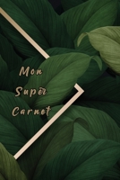 Mon Super Carnet: Carnet de Notes avec choses � faire aujourd'hui, Gratitude, notes, humeur du jour, verre d'eau bu, parfait pour atteindre vos objectifs, dimension 15,24cm x 22,86cm) - 160 pages 1677592125 Book Cover