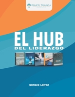El Hub del Liderazgo (Spanish Edition) B0FNWRLYR8 Book Cover