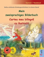 Mein zweisprachiges Bilderbuch - Cartea mea bilingva cu ilustra?ii (Deutsch / Rumänisch): Sefas schönste Kindergeschichten in einem Band, mit Hörbuch und Video online (German Edition) 375630485X Book Cover