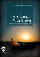 Ars Longa, Vita Brevis (French Edition) 2342158106 Book Cover