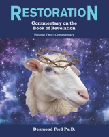 Restoration: Commentary on the Book of Revelation: Volume Two—Commentary (Restoration, Commentary on the Book of Revelation. Volume One. Hermeneutic) B0DTFYCRK2 Book Cover
