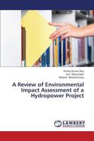 A Review of Environmental Impact Assessment of a Hydropower Project 365934074X Book Cover
