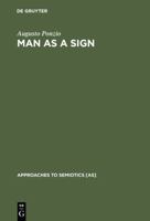 Man as Sign: Essays on the Philosophy of Language (Approaches to Semiotics) 3110121670 Book Cover