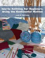 how-to Knitting for Beginners: Using the Continental Method 061558764X Book Cover