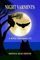 NIGHT VARMINTS: A Kitty Adventure #2 1981191216 Book Cover