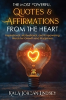 The Most Powerful Quotes and Affirmations From the Heart B0DQR9PNSL Book Cover